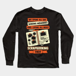 Scrapbooking Hobby Scrapbooker Gift Long Sleeve T-Shirt